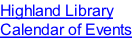 Highland Library Calendar of Events