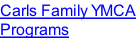Carls Family YMCA Programs